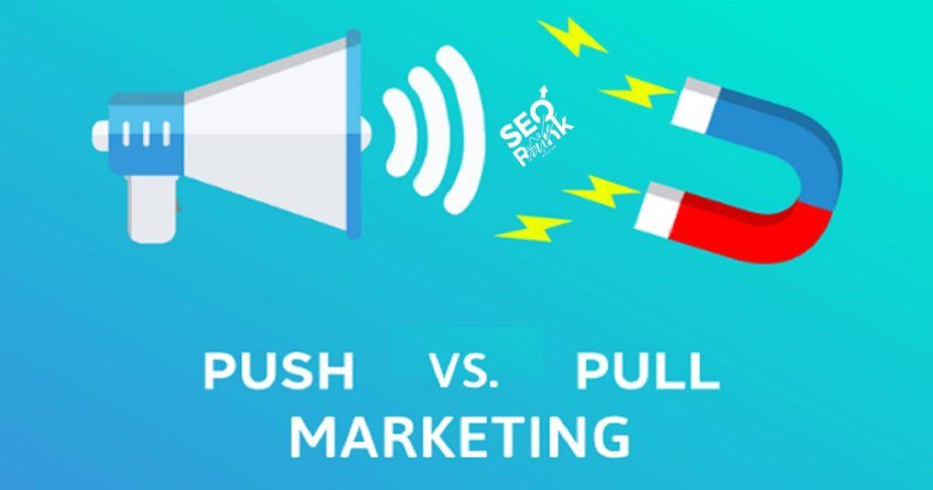 Push vs. Pull Marketing